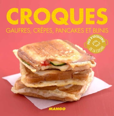 Croques, gaufres, crêpes, pancakes et blinis - Marie-Laure Tombini