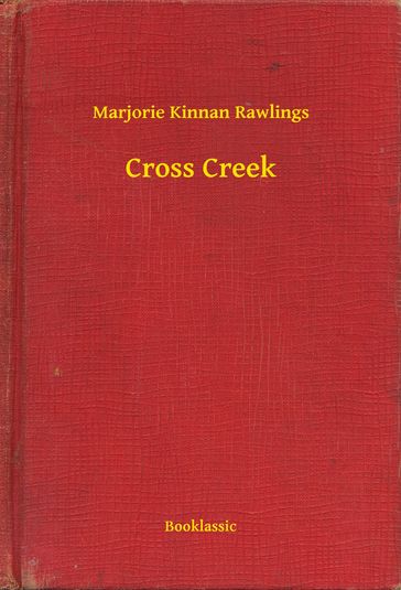 Cross Creek - Marjorie Kinnan Rawlings