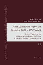 Cross-Cultural Exchange in the Byzantine World, c.3001500 AD
