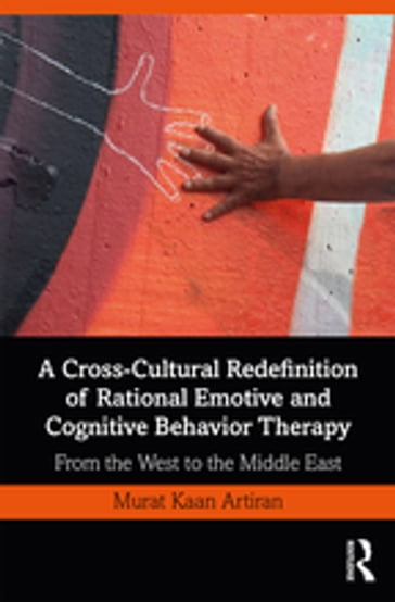 A Cross-Cultural Redefinition of Rational Emotive and Cognitive Behavior Therapy - Murat Artiran