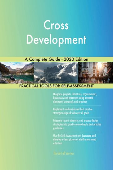 Cross Development A Complete Guide - 2020 Edition - Gerardus Blokdyk