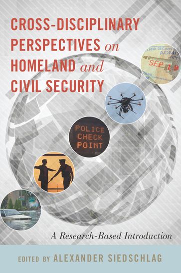 Cross-Disciplinary Perspectives on Homeland and Civil Security - Alexander Siedschlag