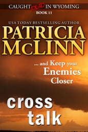 Cross Talk (Caught Dead in Wyoming, Book 11)