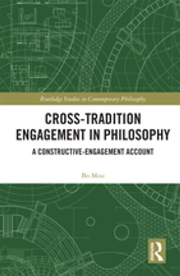 Cross-Tradition Engagement in Philosophy - Bo Mou