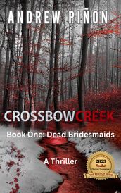 Crossbow Creek - Book One: Dead Bridesmaids