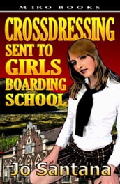 Crossdressing: Sent to Girls Boarding School