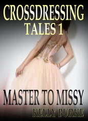 Crossdressing Tales I: Master to Missy