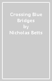 Crossing Blue Bridges