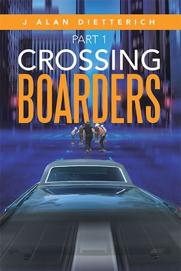 Crossing Boarders - J Alan Dietterich