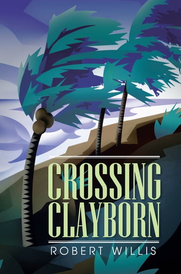 Crossing Clayborn - Robert Willis