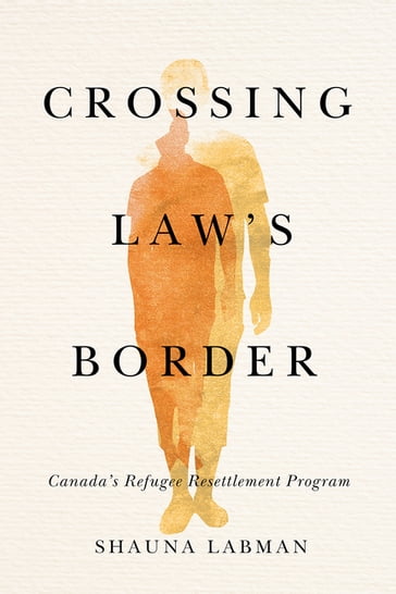 Crossing Law's Border - Shauna Labman