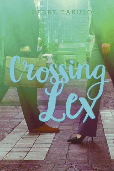 Crossing Lex - Debby Caruso