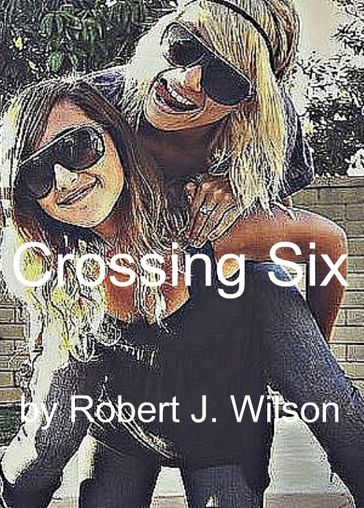 Crossing Six - Robert Wilson