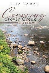 Crossing Stover Creek: Ella s Story