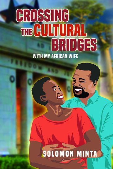 Crossing The Cultural Bridges - Solomon A Minta