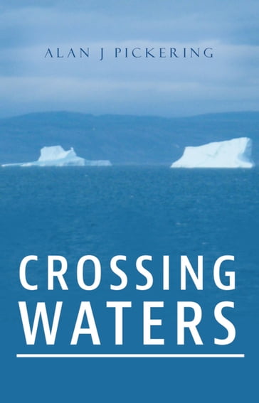 Crossing Waters - Alan J Pickering