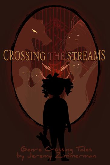 Crossing the Streams - Jeremy Zimmerman