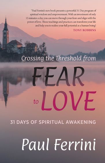 Crossing the Threshold from Fear to Love - Paul Ferrini