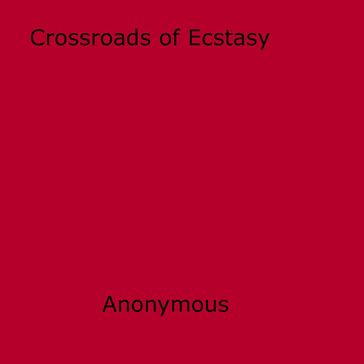 Crossroads of Ecstasy - Anon Anonymous