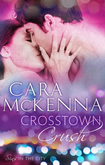 Crosstown Crush - Cara McKenna