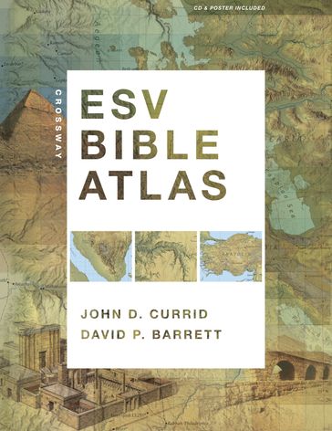 Crossway ESV Bible Atlas - David P. Barrett - John D. Currid