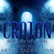 Croton: Journey Into the Afterlife