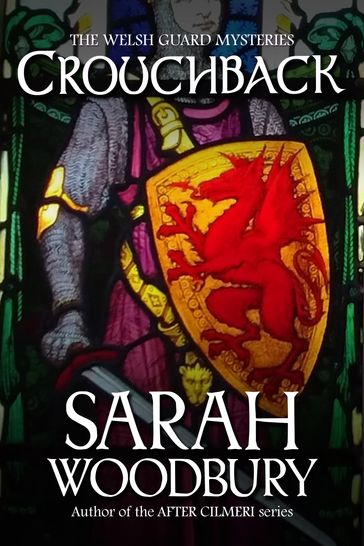 Crouchback (The Welsh Guard Mysteries) - Sarah Woodbury