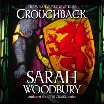 Crouchback (The Welsh Guard Mysteries) - Sarah Woodbury