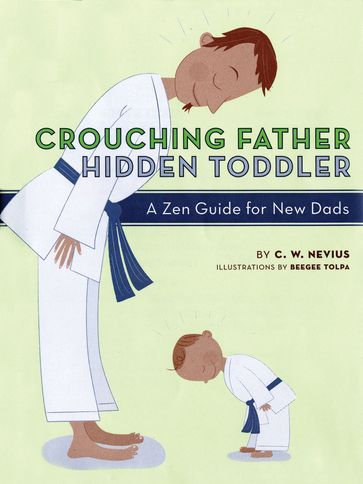 Crouching Father, Hidden Toddler - C.W. Nevius