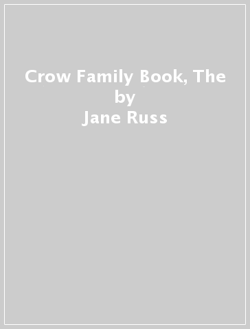 Crow Family Book, The - Jane Russ