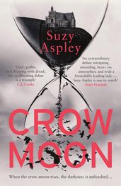 Crow Moon: The atmospheric, chilling debut thriller that everyone is talking about first in an addictive, enthralling series