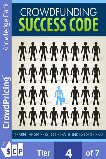 Crowdfunding Success Code: Learn the secrets to getting more money with crowdfunding projects. - 