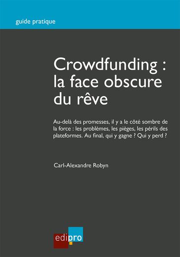 Crowdfunding : la face obscure du rêve - Carl-Alexandre Robyn