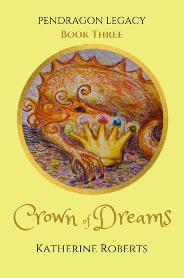 Crown of Dreams - Katherine Roberts