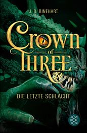 Crown of Three Die letzte Schlacht (Bd. 3)