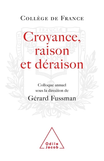 Croyance, Raison, Déraison - Gérard Fussman