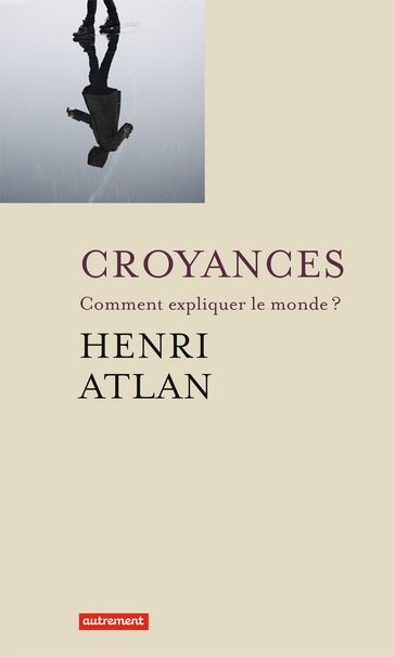 Croyances - Henri Atlan