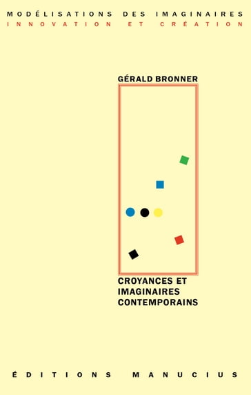 Croyances et imaginaires contemporains - Gérald Bronner