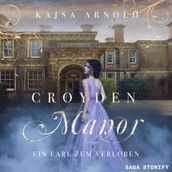 Croyden Manor - Ein Earl zum Verloben: Rosalie