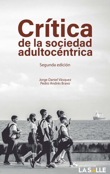 Crítica de la sociedad adultocéntrica - Jorge Daniel Vásquez - Pedro Andrés Bravo