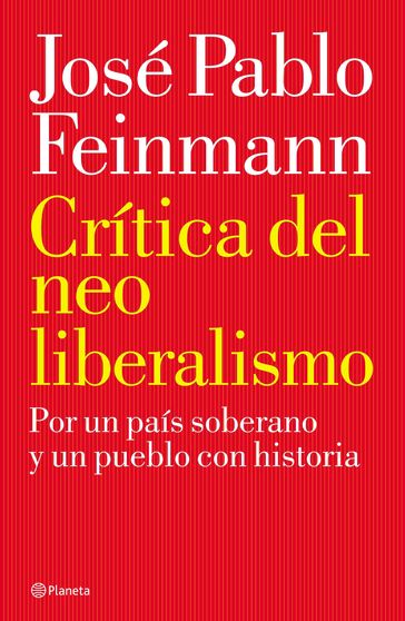 Crítica del neoliberalismo - José Pablo Feinmann