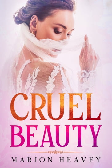 Cruel Beauty - MARION HEAVEY