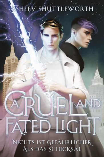 A Cruel and Fated Light  Nichts ist gefährlicher als das Schicksal (Hollow Star Saga 2) - Ashley Shuttleworth