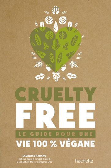 Cruelty-Free - Brigitte Gothière - Enrique Utria - Laurence HARANG - Patrick Llored - Sabine Brels - Sébastien Moro