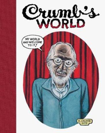 Crumb's World - R. Crumb - Robert Storr