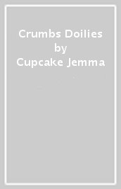 Crumbs & Doilies