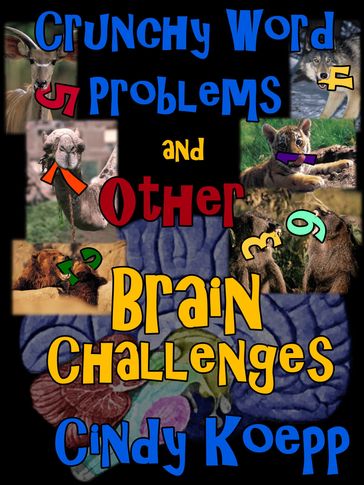 Crunchy Word Problems and Other Brain Challenges - Cindy Koepp