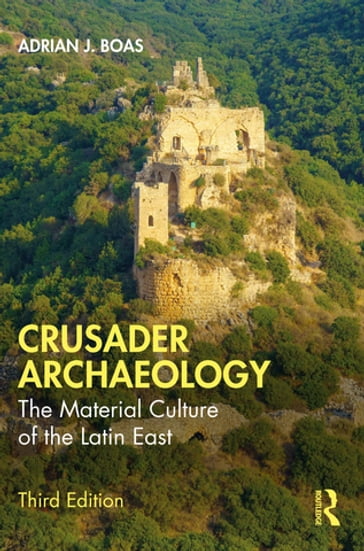 Crusader Archaeology - Adrian J. Boas