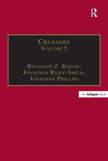 Crusades - Benjamin Z. Kedar - Jonathan Phillips - Jonathan Riley-Smith