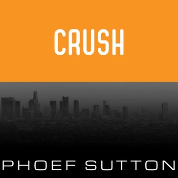 Crush - Phoef Sutton